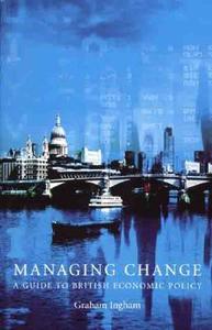 Managing Change di Graham Ingham edito da Manchester University Press
