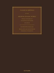 Classical Writings Of The Medieval Islamic World di Mirzar Haydar Dughlat, Khwandamir, Rashiduddin Fazlullah edito da Bloomsbury Publishing PLC