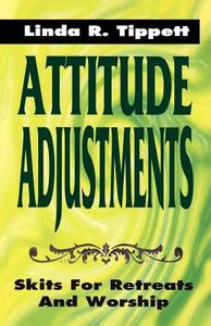Attitude Adjustments di Linda R. Tippett edito da CSS Publishing Company