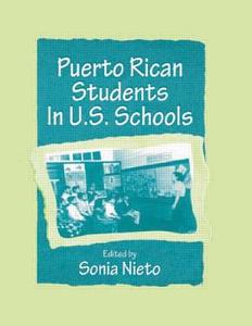 Puerto Rican Students in U.s. Schools di Sonia Nieto edito da Routledge