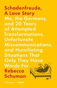 Schadenfreude, A Love Story di Rebecca Schuman edito da St Martin's Press