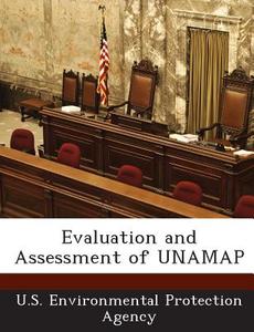 Evaluation And Assessment Of Unamap edito da Bibliogov
