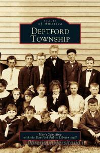 Deptford Township di Marie Scholding, Deptford Public Library Staff edito da ARCADIA LIB ED