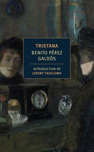 Tristana di Benito Perez Galdos edito da The New York Review of Books, Inc