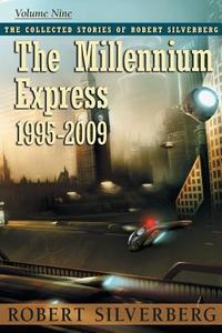 The Millennium Express di Robert Silverberg edito da SUBTERRANEAN PR