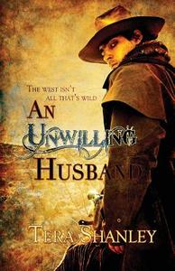 An Unwilling Husband di Tera Shanley edito da KENSINGTON