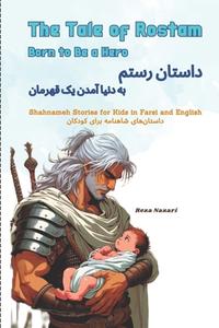 The Tale of Rostam - Born to be a Hero di Reza Nazari edito da Arpress