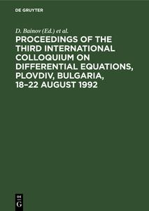 Proceedings of the Third International Colloquium on Differential Equations, Plovdiv, Bulgaria, 18-22 August 1992 edito da De Gruyter