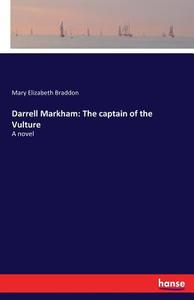 Darrell Markham: The captain of the Vulture di Mary Elizabeth Braddon edito da hansebooks