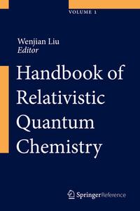 Handbook Of Relativistic Quantum Chemistry edito da Springer-verlag Berlin And Heidelberg Gmbh & Co. Kg
