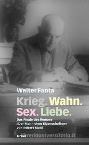 Krieg. Wahn. Sex. Liebe. di Walter Fanta edito da Drava Verlag