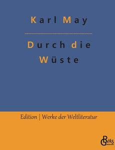 Durch die Wüste di Karl May edito da Gröls Verlag