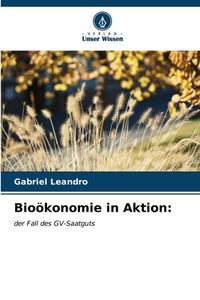 Bioökonomie in Aktion: di Gabriel Leandro edito da Verlag Unser Wissen