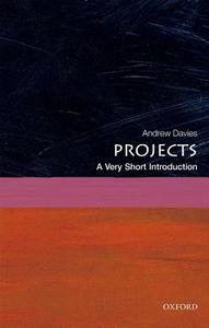 Projects: A Very Short Introduction di Andrew Davies edito da Oxford University Press