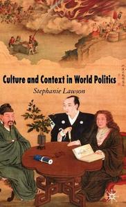 Culture and Context in World Politics di Stephanie Lawson edito da SPRINGER NATURE