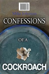 Confessions of a Cockroach and Headstone di Mike Johnson edito da 99% Press