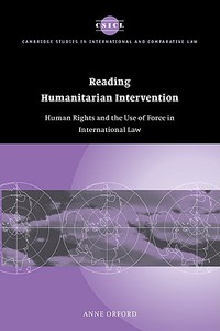 Reading Humanitarian Intervention di Anne Orford edito da Cambridge University Press