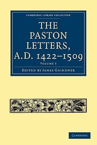 The Paston Letters, A.D. 1422 1509 edito da Cambridge University Press