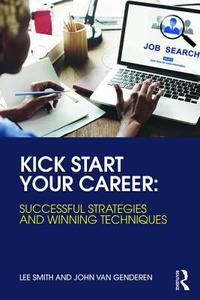 Kick Start Your Career di Lee Smith, John L. van Genderen edito da Taylor & Francis Ltd