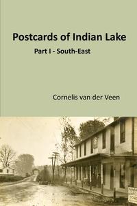 Postcards of Indian Lake di Cornelis van der Veen edito da Lulu.com
