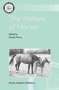 The Welfare of Horses di Natalie Waran edito da Springer Netherlands