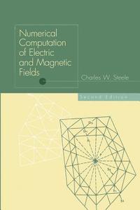 Numerical Computation of Electric and Magnetic Fields di Charles W. Steele edito da Springer US