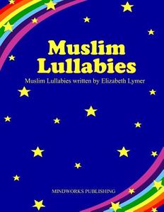 Muslim Lullabies di Elizabeth Lymer edito da Createspace