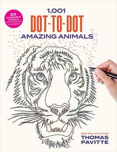 1,001 Dot-To-Dot Amazing Animals di Thomas Pavitte edito da THUNDER BAY PR