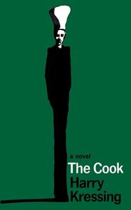 The Cook (Valancourt 20th Century Classics) di Harry Kressing edito da VALANCOURT BOOKS