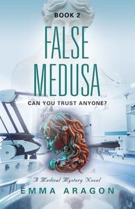 False Medusa di Emma Aragon edito da Booklocker.com, Inc.