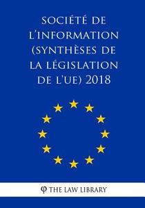 Société de L'Information (Synthèses de la Législation de L'Ue) 2018 di The Law Library edito da Createspace Independent Publishing Platform