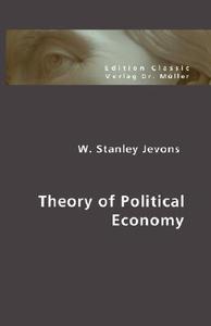 Theory Of Pol Itical Economy di W Stanley Jevons edito da Vdm Verlag Dr. Mueller E.k.