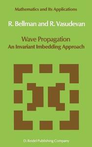Wave Propagation di N. D. Bellman, J. Vasudevan edito da Springer Netherlands