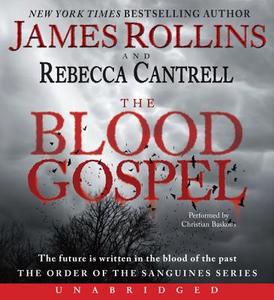 The Blood Gospel di James Rollins, Rebecca Cantrell edito da HarperAudio