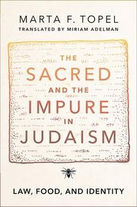 The Sacred And The Impure In Judaism di Marta F. Topel edito da Oxford University Press Inc