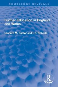 Further Education In England And Wales di Leonard M. Cantor, I. F. Roberts edito da Taylor & Francis Ltd