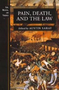 Pain, Death and the Law di Austin Sarat edito da University of Michigan Press