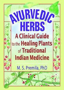 Ayurvedic Herbs di Virginia M. Tyler, M. S. Premila edito da Taylor & Francis Inc