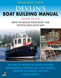 Devlin's Boat Building Manual: How to Build Your Boat the Stitch-And-Glue Way, Second Edition di Samual Devlin edito da INTL MARINE PUBL
