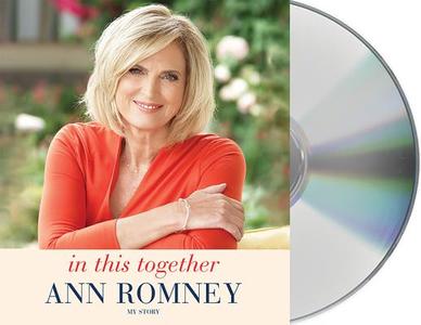 In This Together: My Story di Ann Romney edito da MacMillan Audio