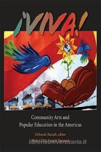 ¡Viva!: Community Arts and Popular Education in the Americas [With DVD] edito da State University of New York Press
