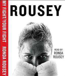 My Fight / Your Fight di Ronda Rousey edito da Simon & Schuster Audio
