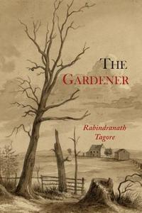 The Gardener di Rabindranath Tagore edito da Martino Fine Books