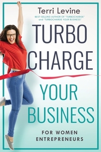 Turbocharge Your Business For Women Entr di TERRI LEVINE edito da Lightning Source Uk Ltd