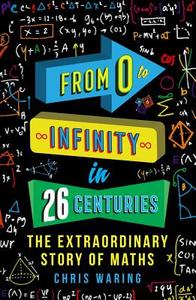 From 0 to Infinity in 26 Centuries di Chris Waring edito da Michael O'Mara Books Ltd