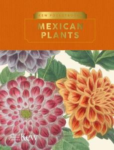 Kew Pocketbooks: Mexican Plants di Kew Royal Botanic Gardens edito da Royal Botanic Gardens