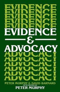 Evidence and Advocacy di Peter Murphy, David Nowell Barnard edito da OXFORD UNIV PR