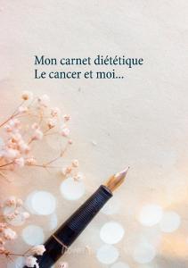 Mon carnet diététique : le cancer et moi... di Cédric Menard edito da Books on Demand