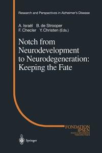 Notch from Neurodevelopment to Neurodegeneration: Keeping the Fate edito da Springer Berlin Heidelberg