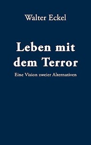 Leben Mit Dem Terror di Walter Eckel edito da Bod